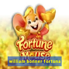 william bonner fortuna